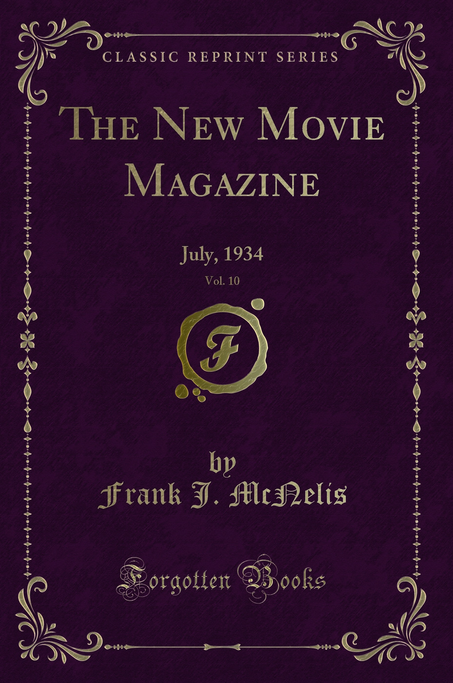 The New Movie Magazine, Vol. 10: July, 1934 (Classic Reprint)