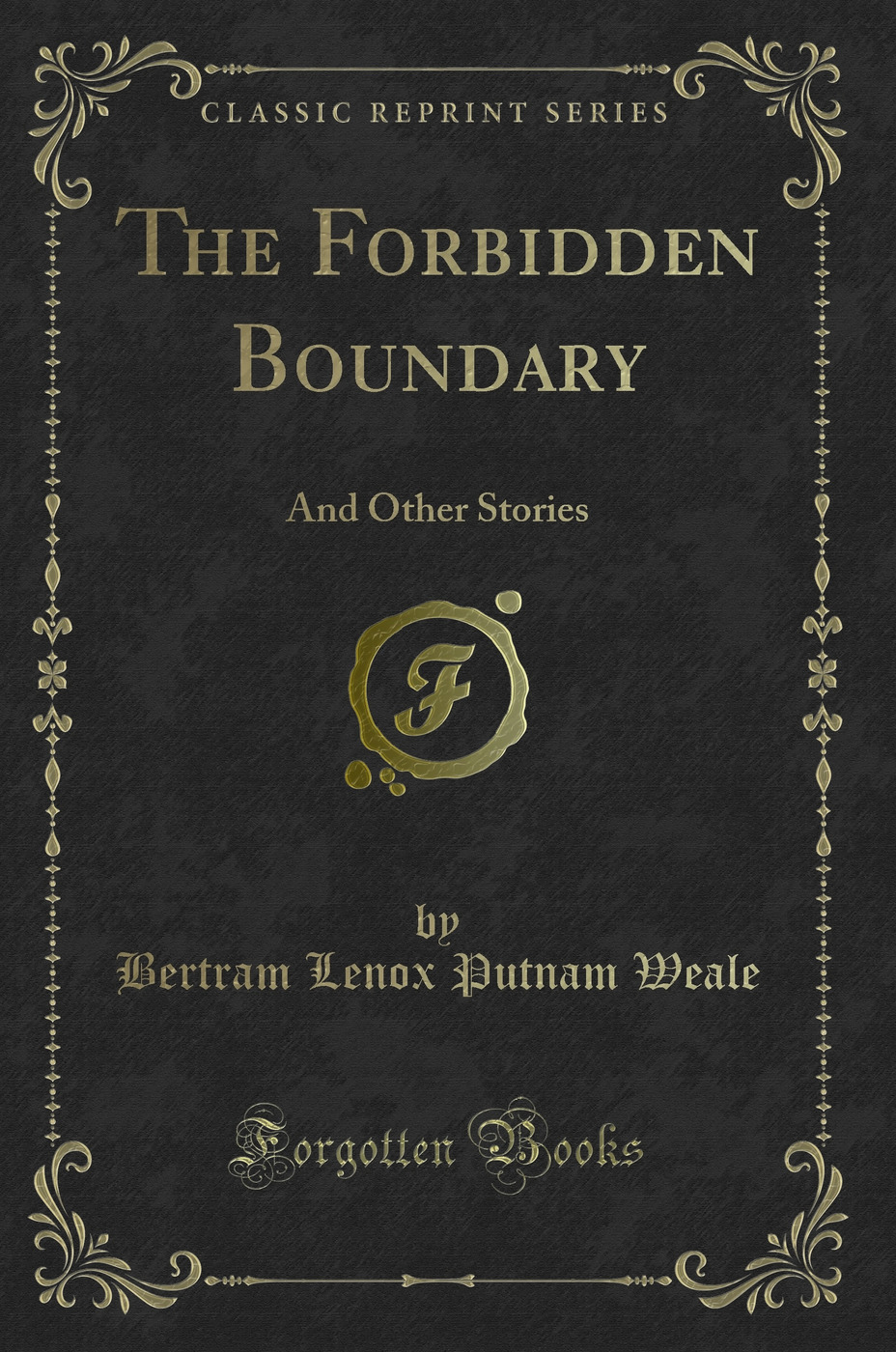 The Forbidden Boundary: And Other Stories (Classic Reprint)