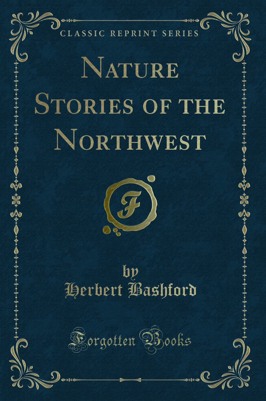 Nature Stories of the Northwest (Classic Reprint)