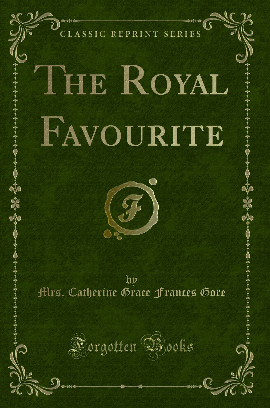 The Royal Favourite (Classic Reprint)