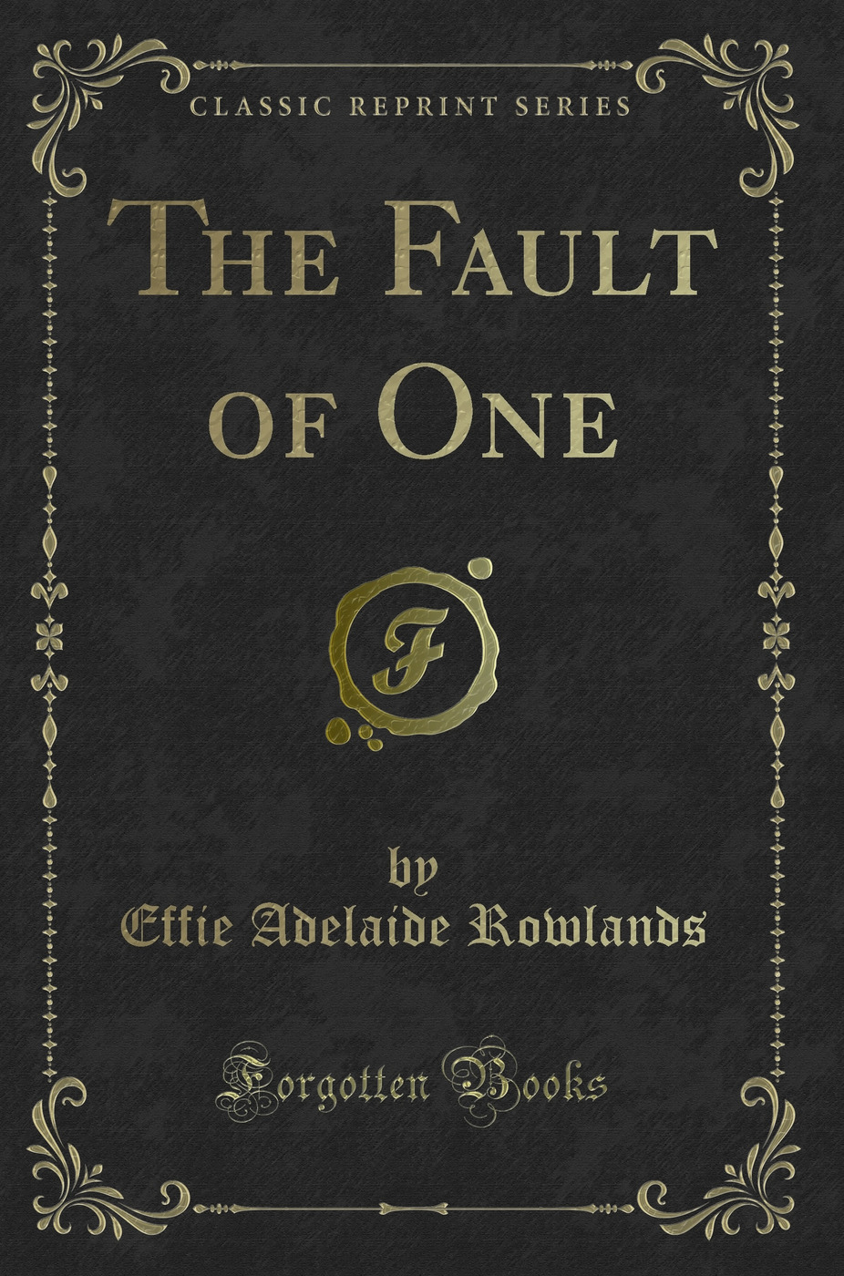 The Fault of One (Classic Reprint)