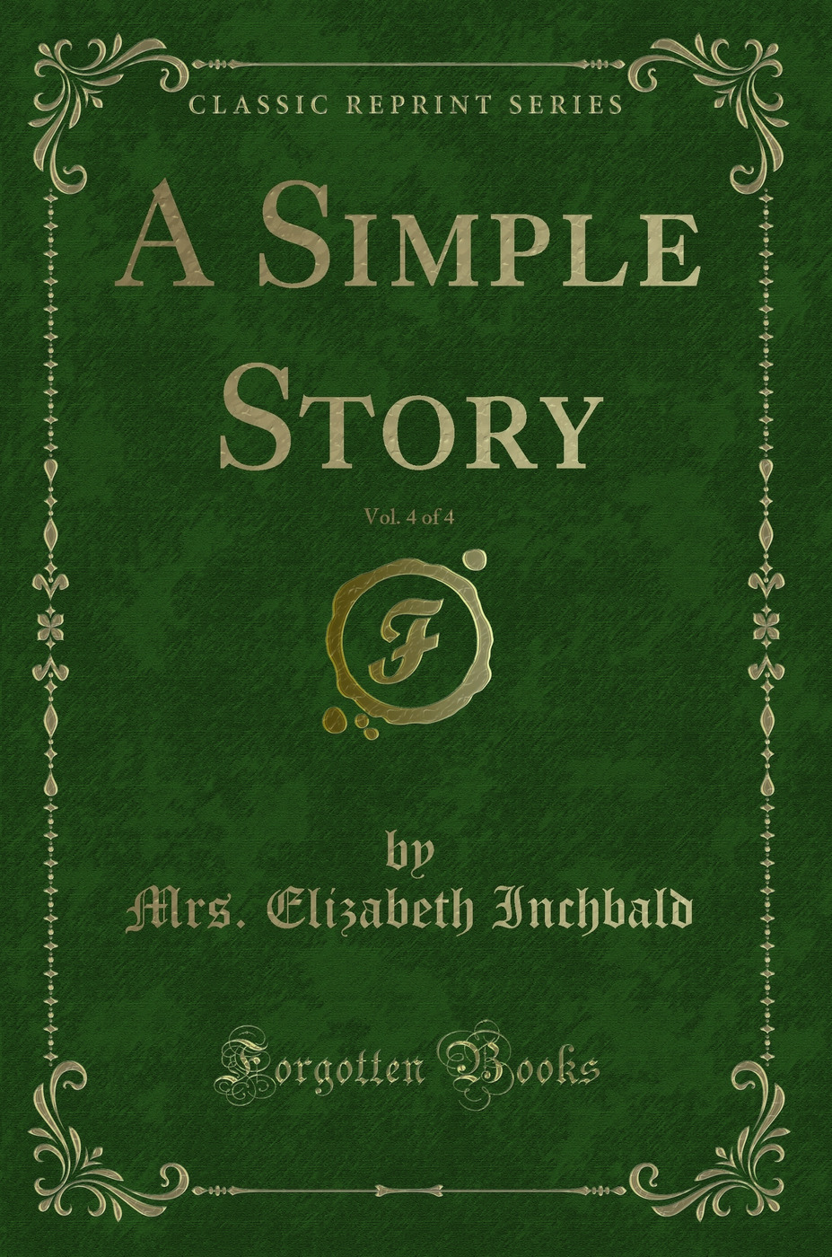 A Simple Story, Vol. 4 of 4 (Classic Reprint)