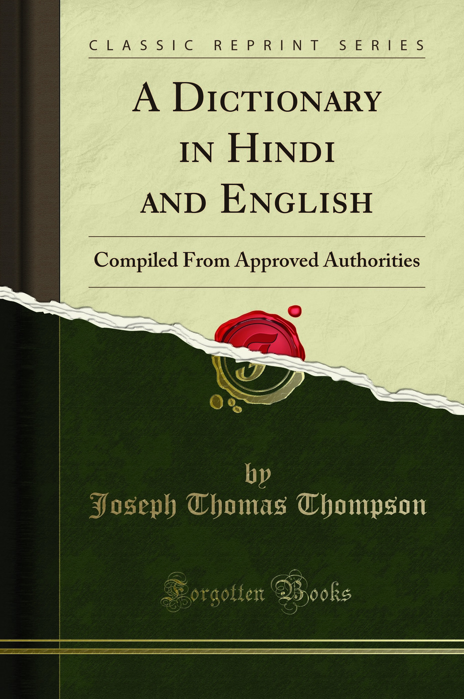 A Dictionary in Hindi and English: Compiled From Approved Authorities (Classic Reprint)