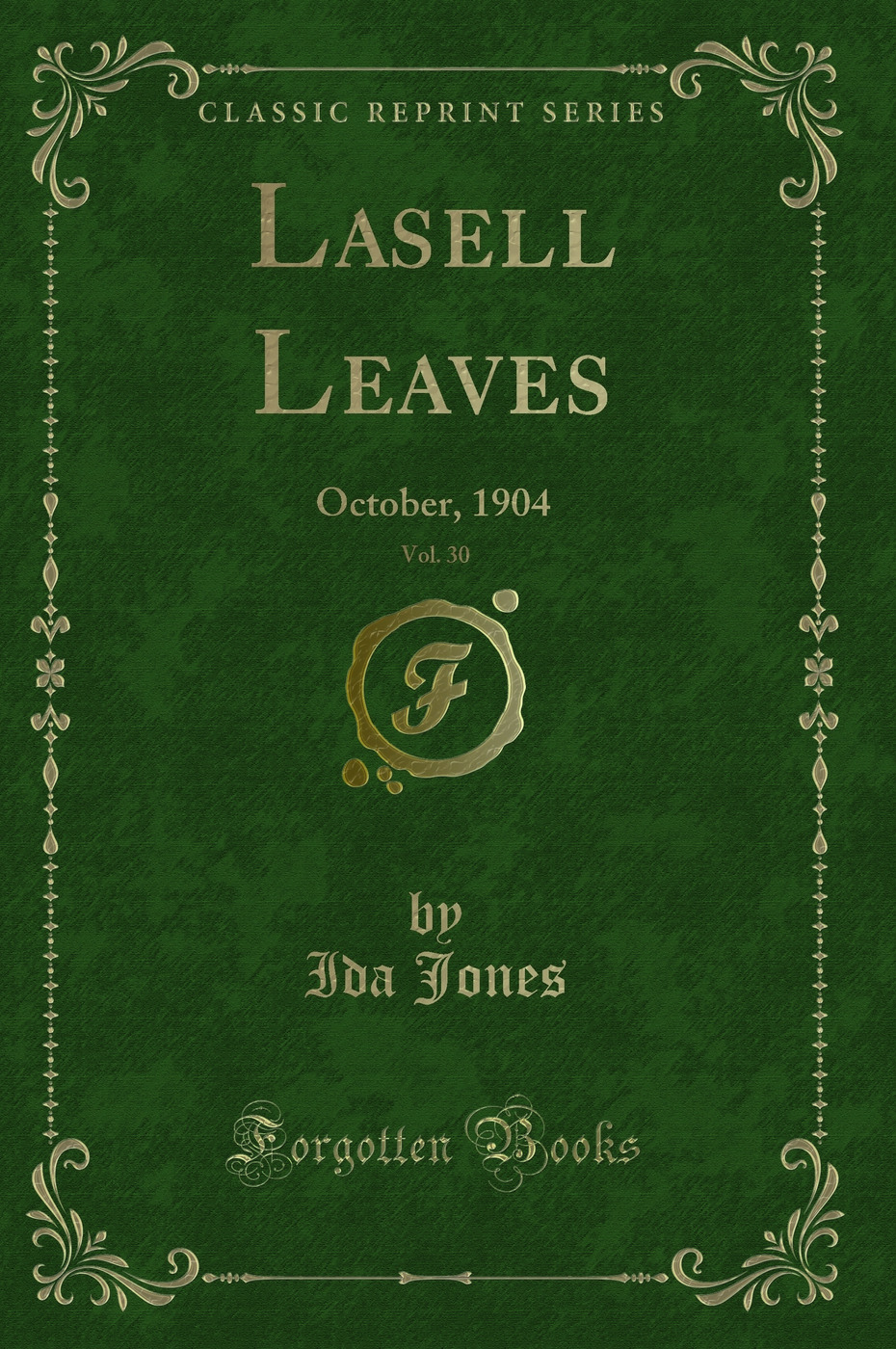 Lasell Leaves, Vol. 30: October, 1904 (Classic Reprint)