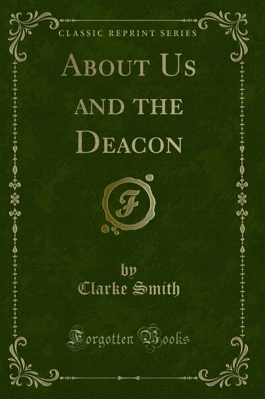 About Us and the Deacon (Classic Reprint)