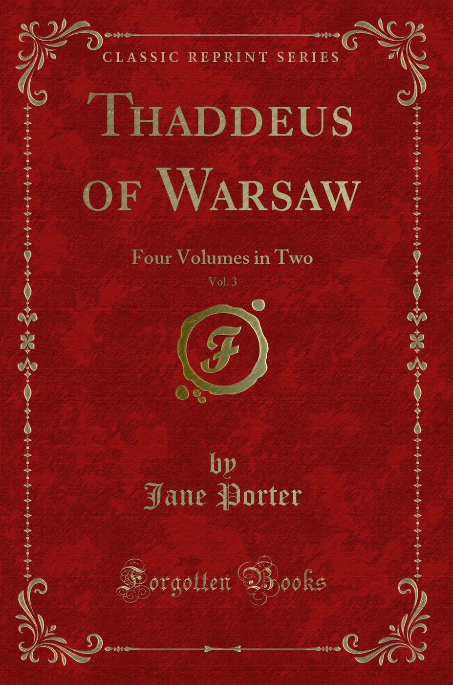Thaddeus of Warsaw, Vol. 3: Four Volumes in Two (Classic Reprint)