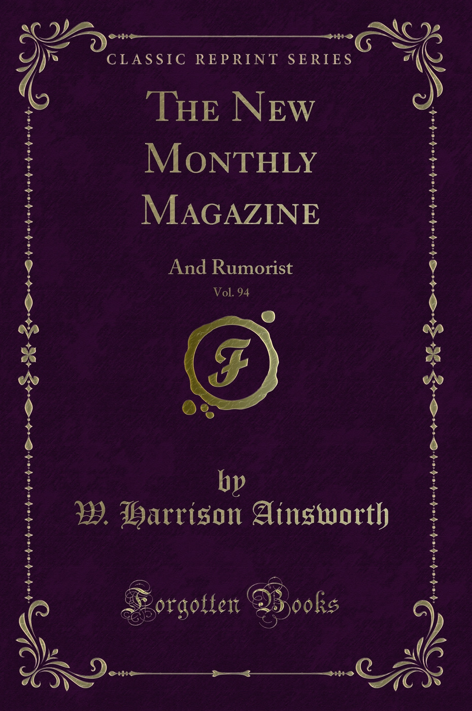 The New Monthly Magazine, Vol. 94: And Rumorist (Classic Reprint)