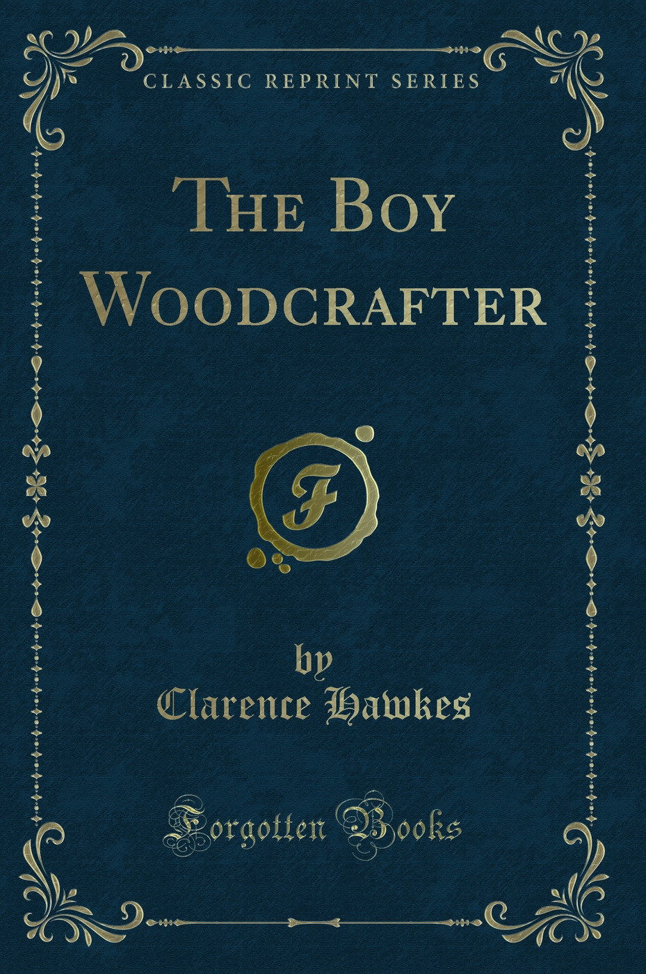 The Boy Woodcrafter (Classic Reprint)