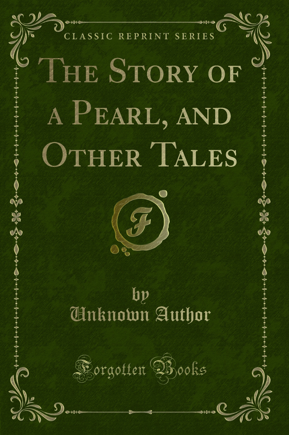 The Story of a Pearl, and Other Tales (Classic Reprint)
