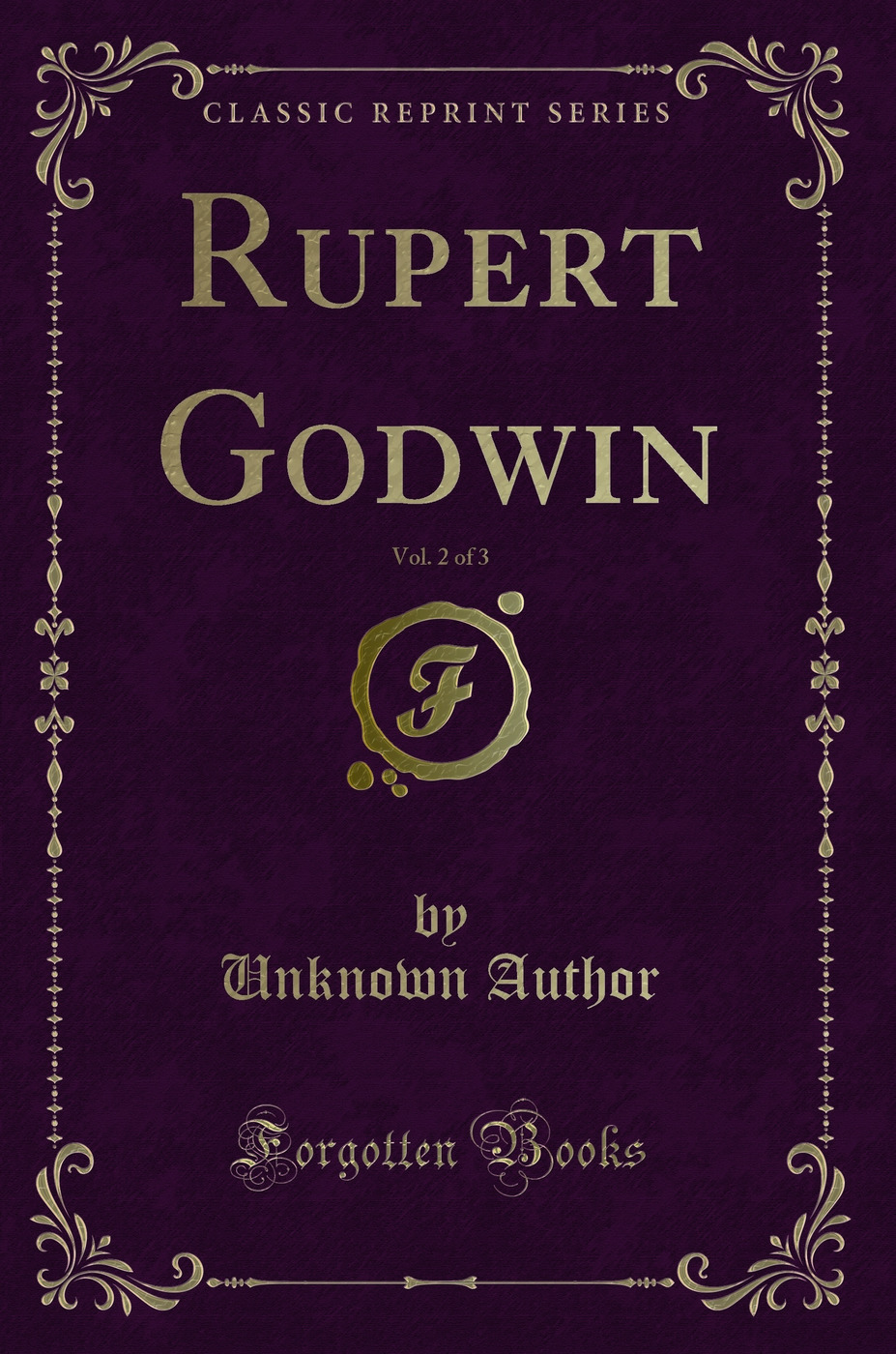 Rupert Godwin, Vol. 2 of 3 (Classic Reprint)