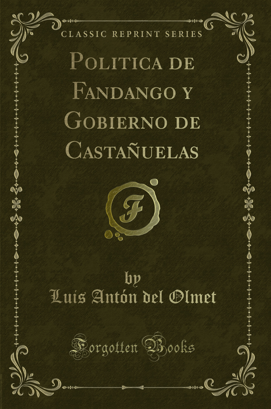 Politica de Fandango y Gobierno de Castañuelas (Classic Reprint)