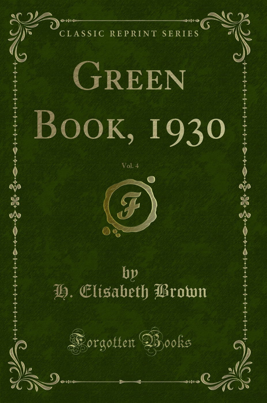 Green Book, 1930, Vol. 4 (Classic Reprint)