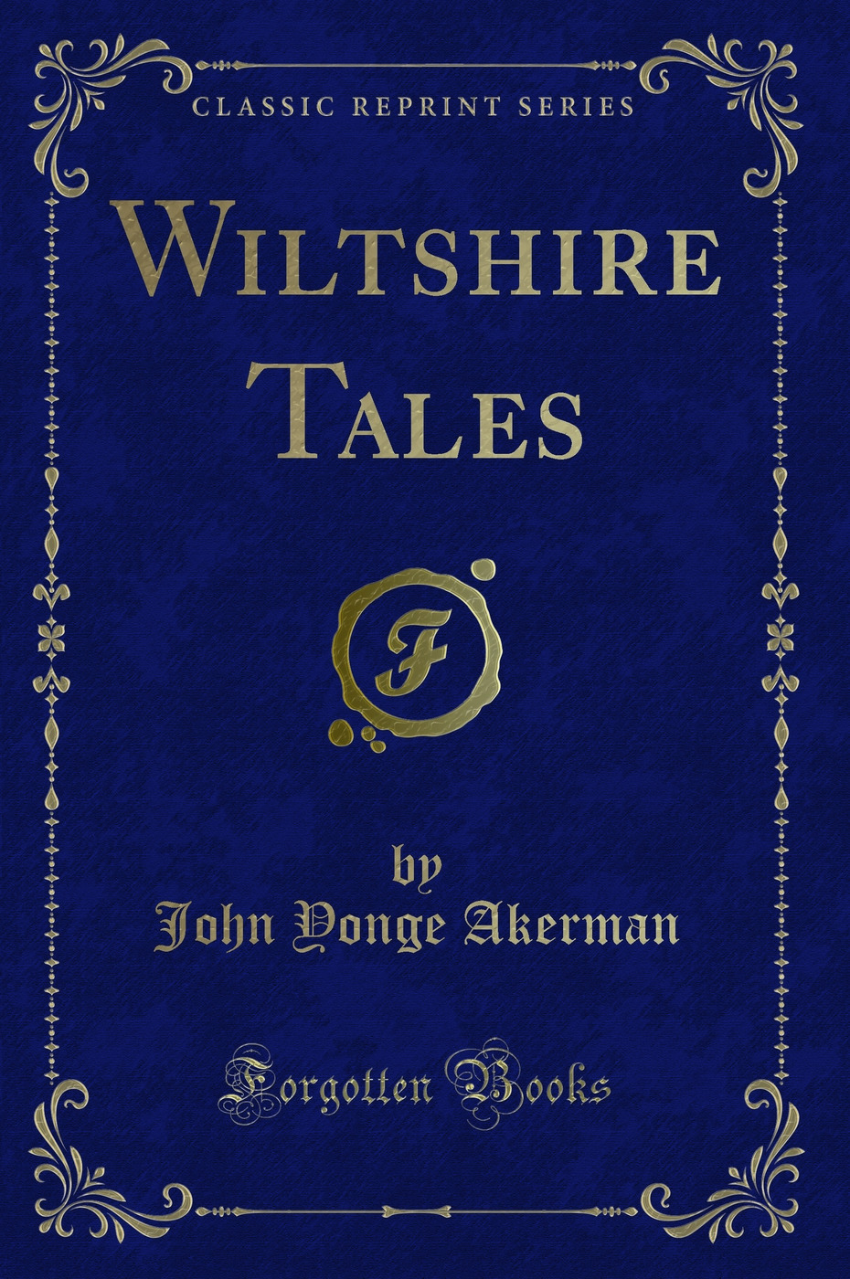 Wiltshire Tales (Classic Reprint)