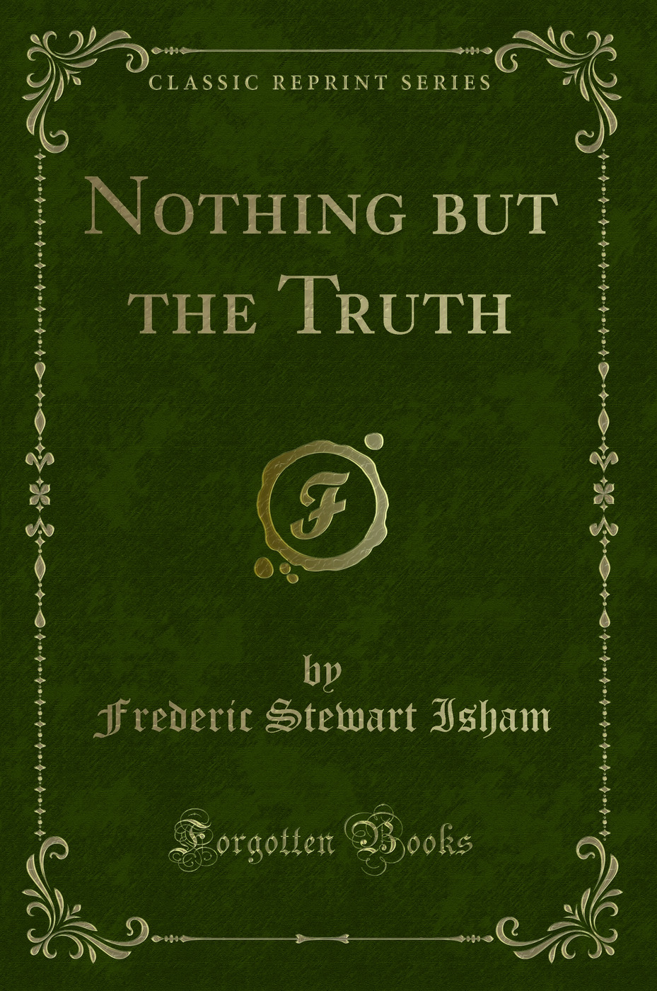 Nothing but the Truth (Classic Reprint)