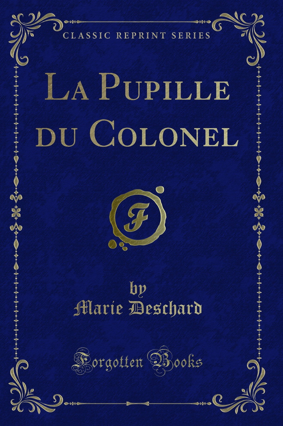 La Pupille du Colonel (Classic Reprint)