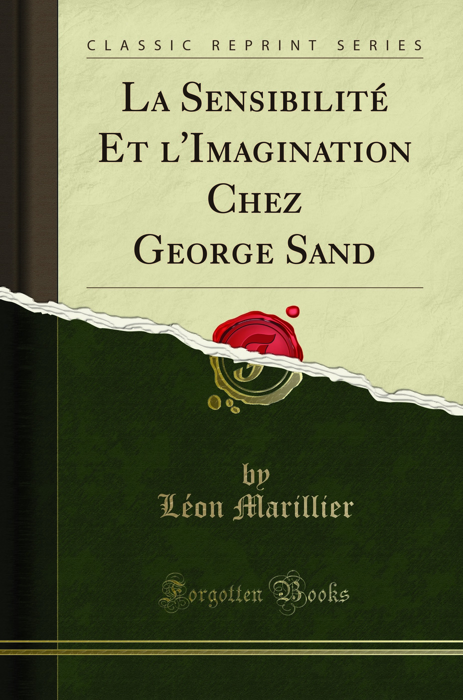 La Sensibilité Et l'Imagination Chez George Sand (Classic Reprint)