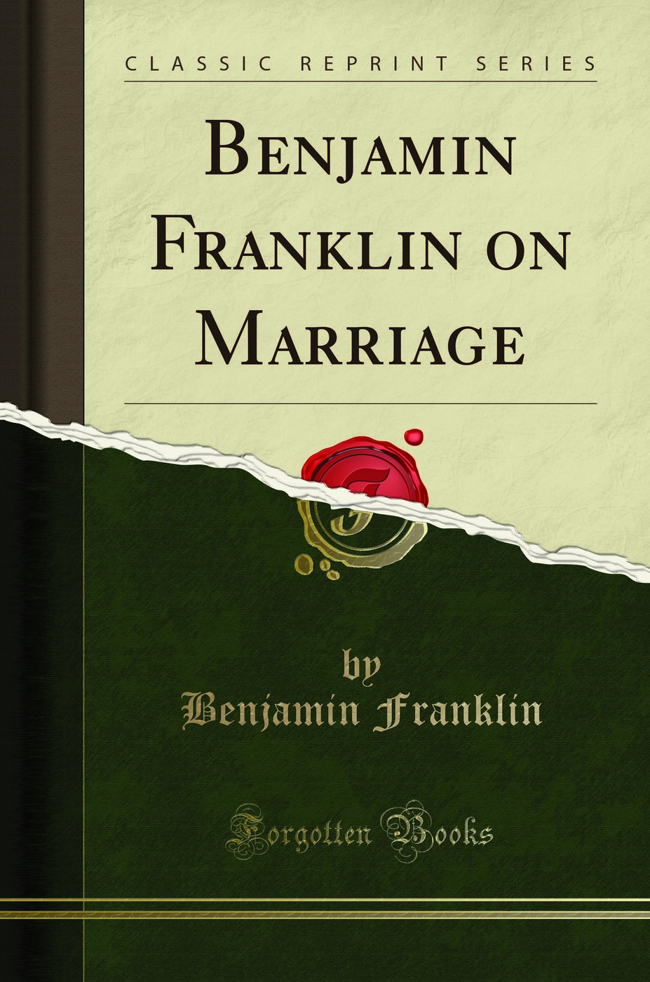 Benjamin Franklin on Marriage (Classic Reprint)