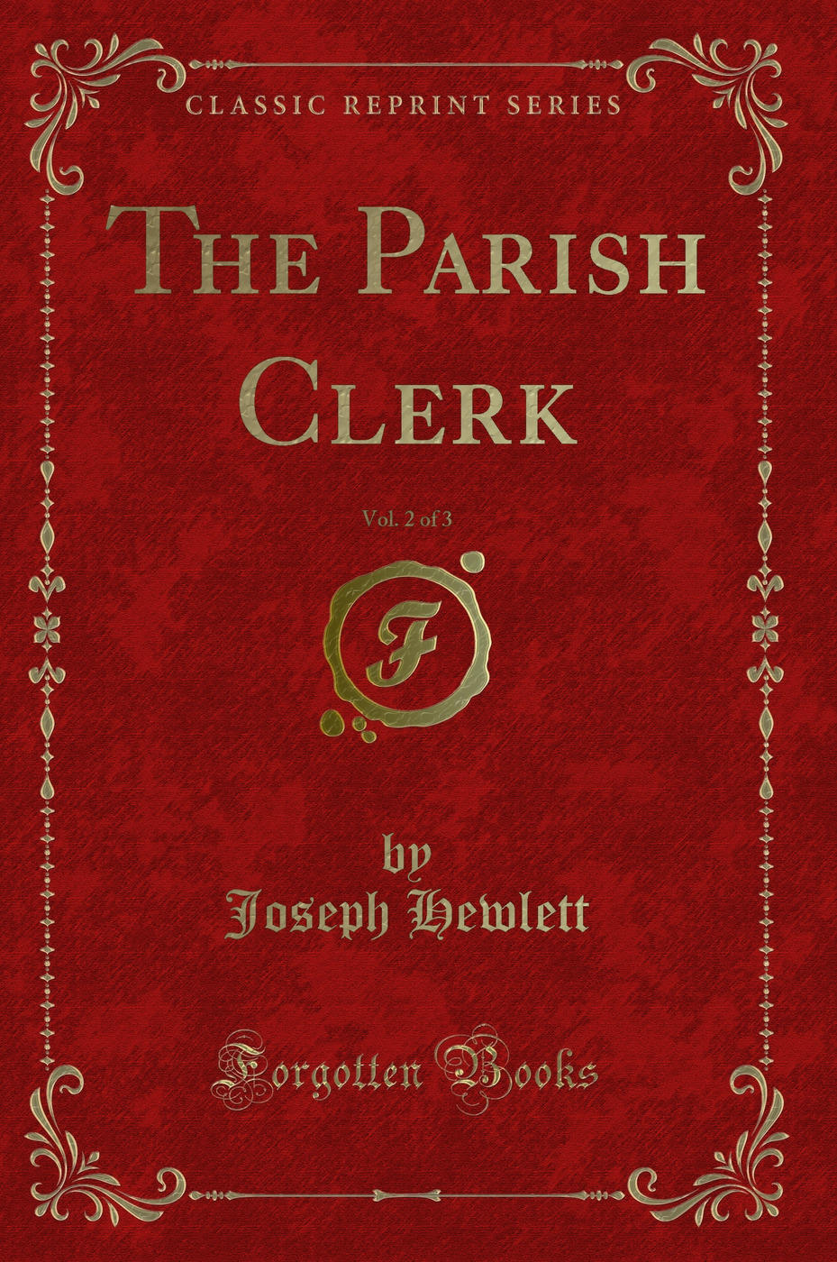 The Parish Clerk, Vol. 2 of 3 (Classic Reprint)