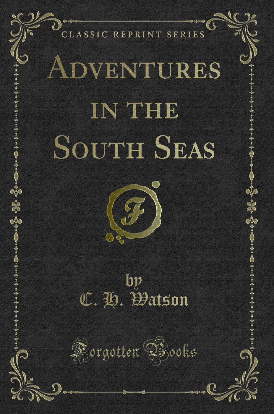Adventures in the South Seas (Classic Reprint)