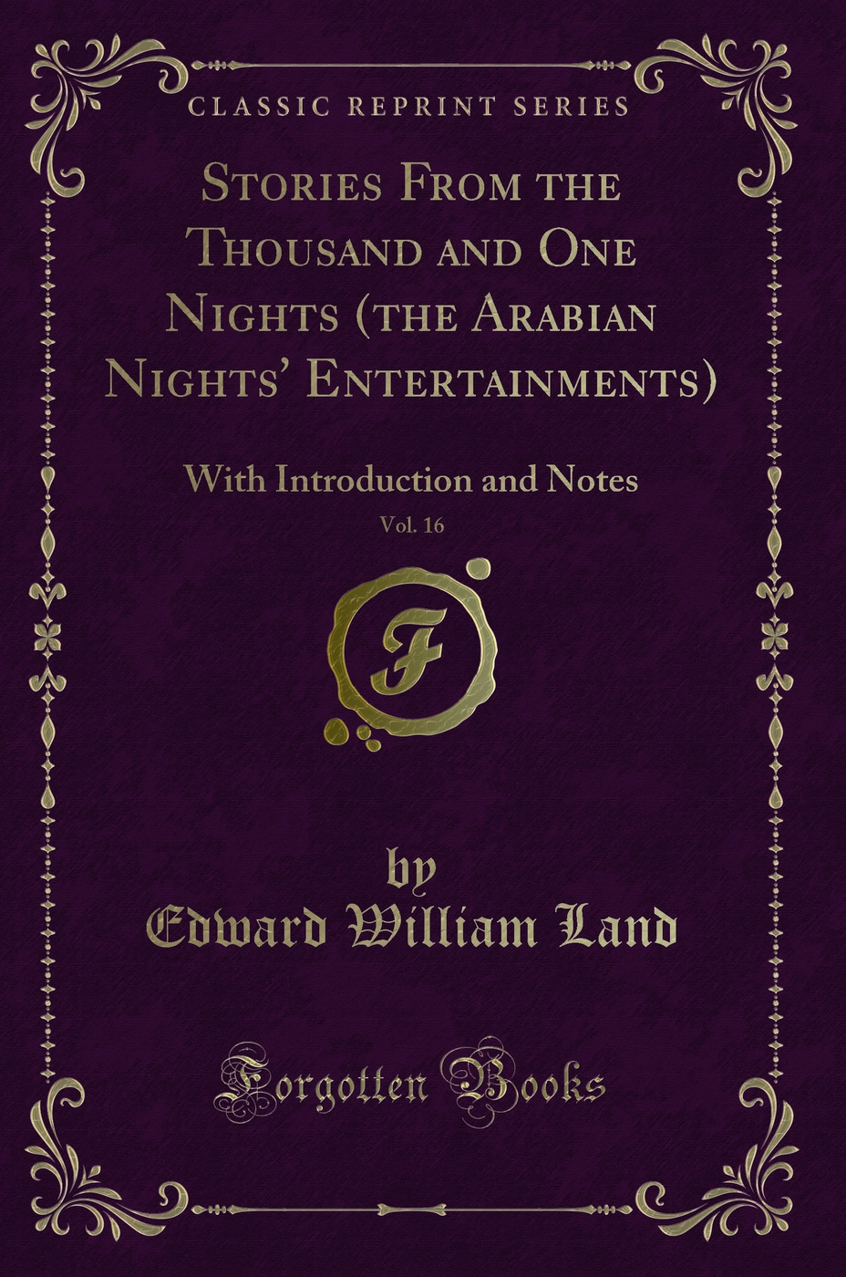 Stories From the Thousand and One Nights (the Arabian Nights' Entertainments), Vol. 16: With Introduction and Notes (Classic Reprint)