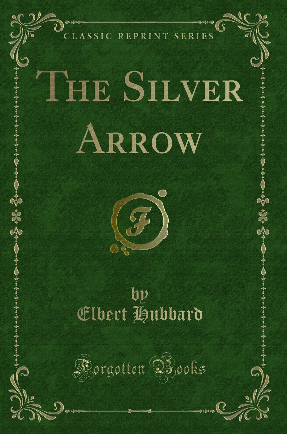 The Silver Arrow (Classic Reprint)