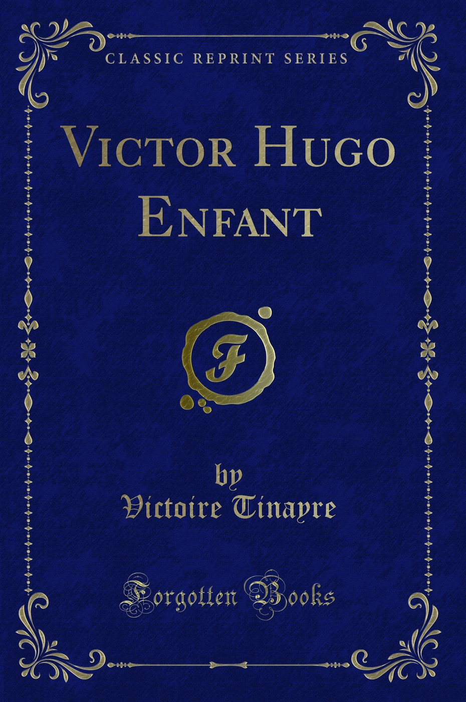 Victor Hugo Enfant (Classic Reprint)