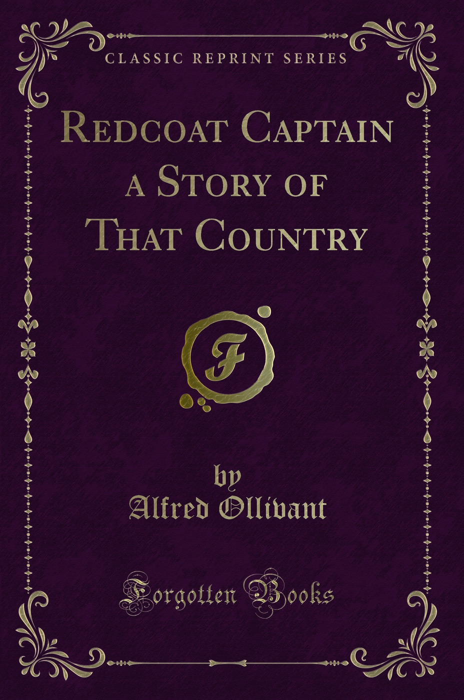 Redcoat Captain a Story of That Country (Classic Reprint)
