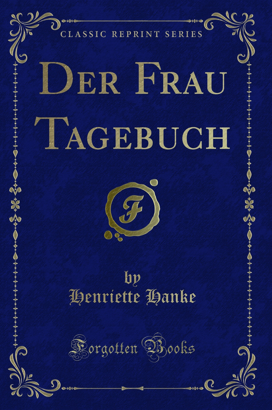 Der Frau Tagebuch (Classic Reprint)