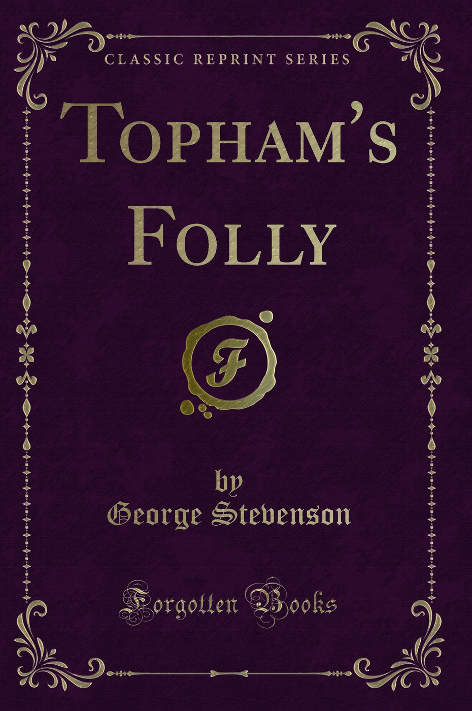 Topham's Folly (Classic Reprint)
