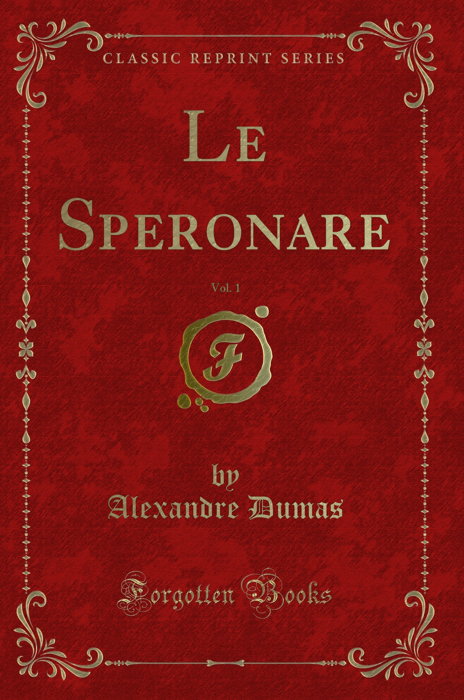 Le Speronare, Vol. 1 (Classic Reprint)