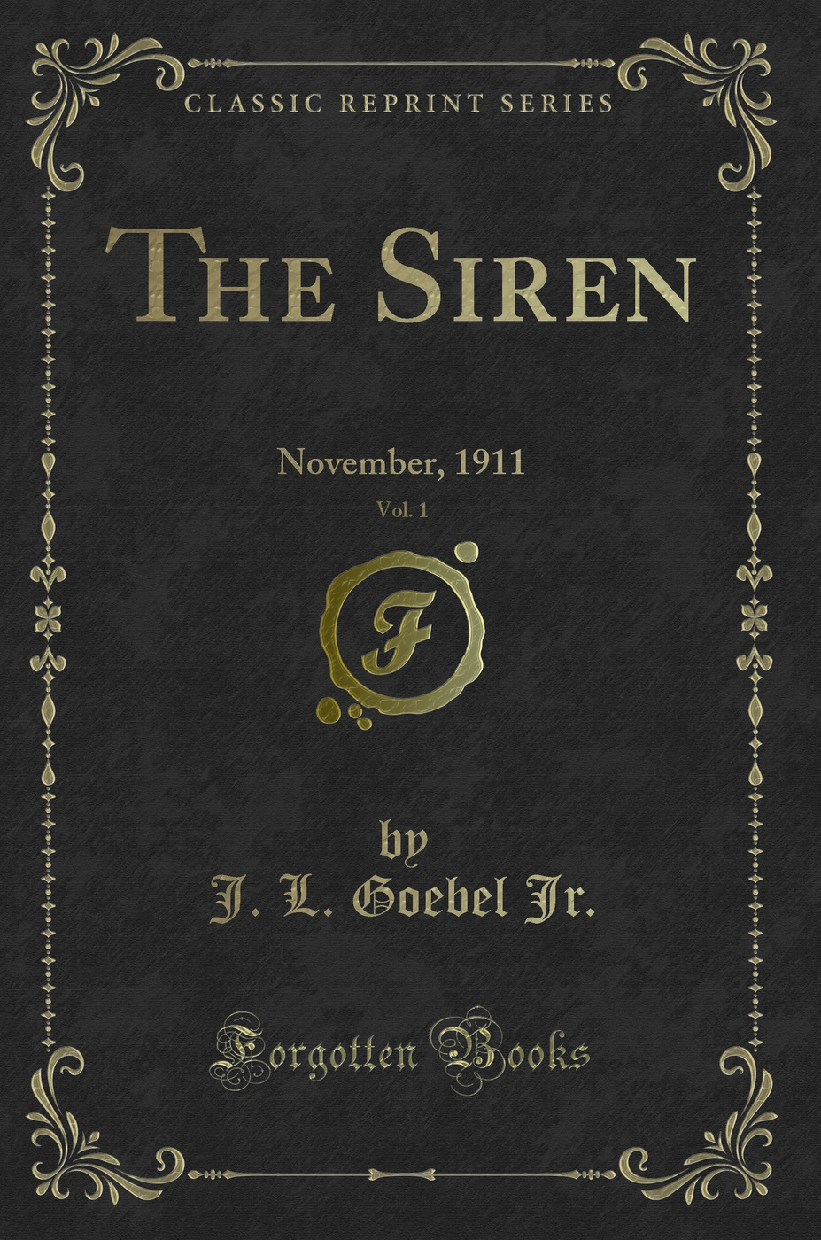 The Siren, Vol. 1: November, 1911 (Classic Reprint)