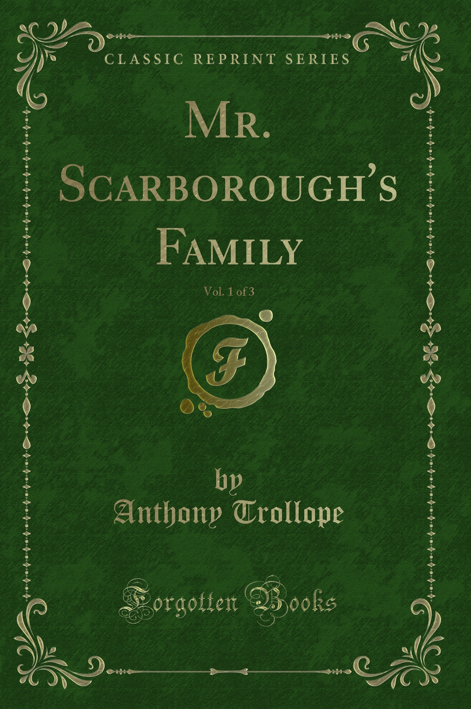 Mr. Scarborough's Family, Vol. 1 of 3 (Classic Reprint)