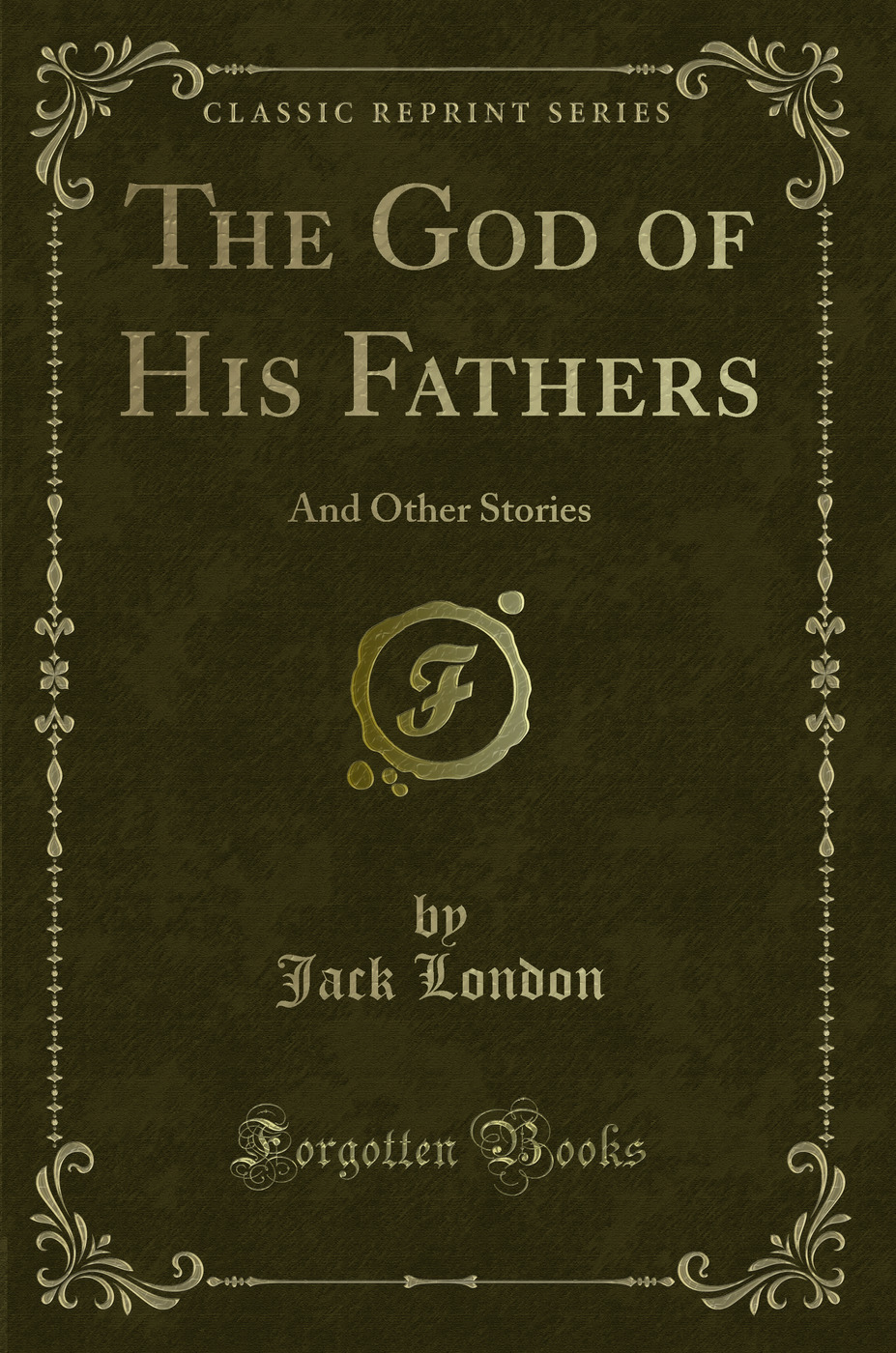 The God of His Fathers: And Other Stories (Classic Reprint)