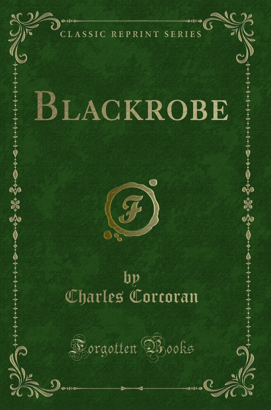 Blackrobe (Classic Reprint)