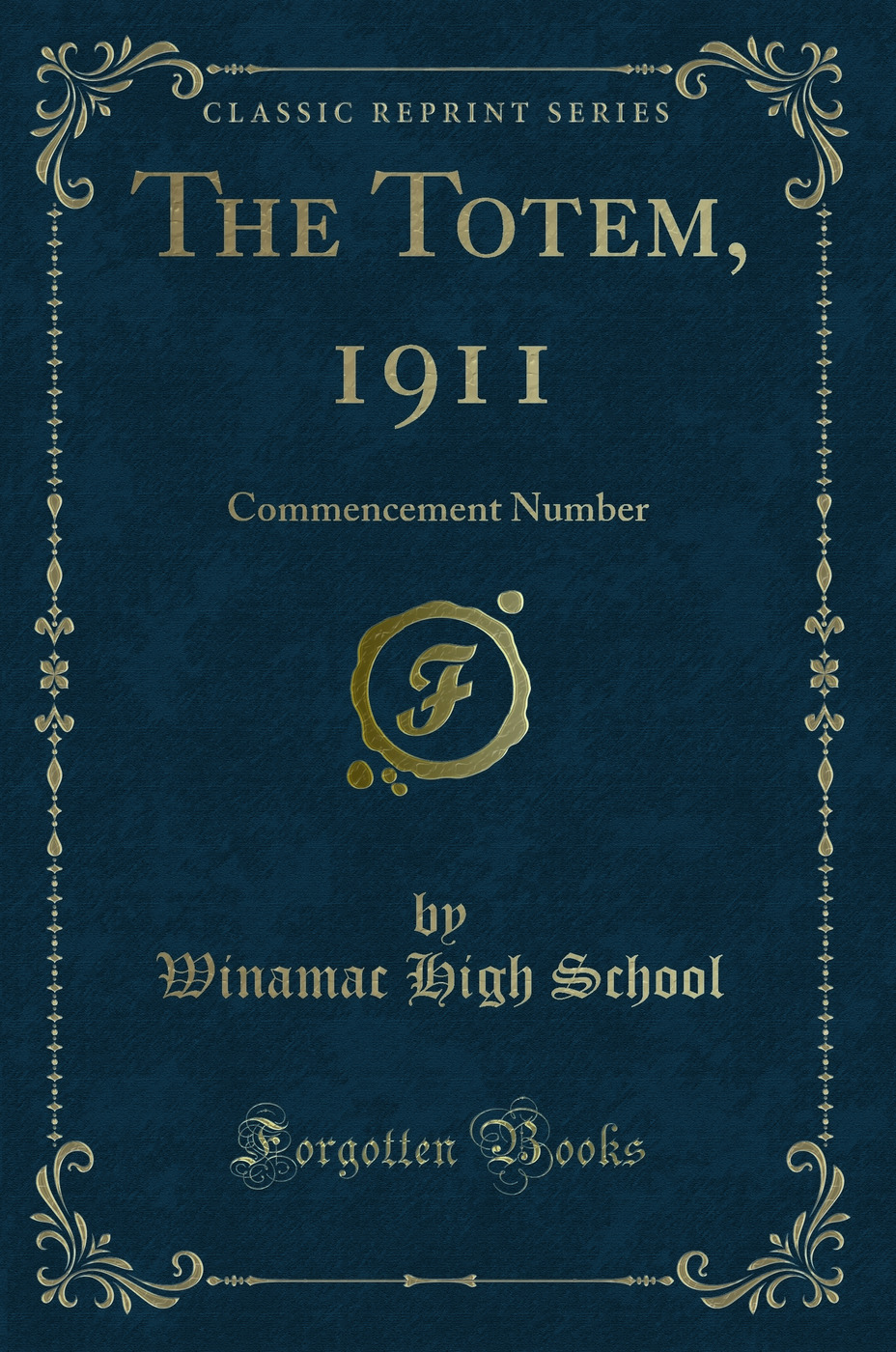 The Totem, 1911: Commencement Number (Classic Reprint)