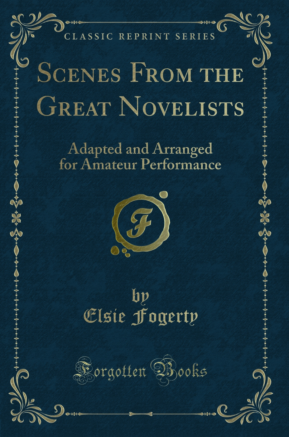 Scenes From the Great Novelists: Adapted and Arranged for Amateur Performance (Classic Reprint)