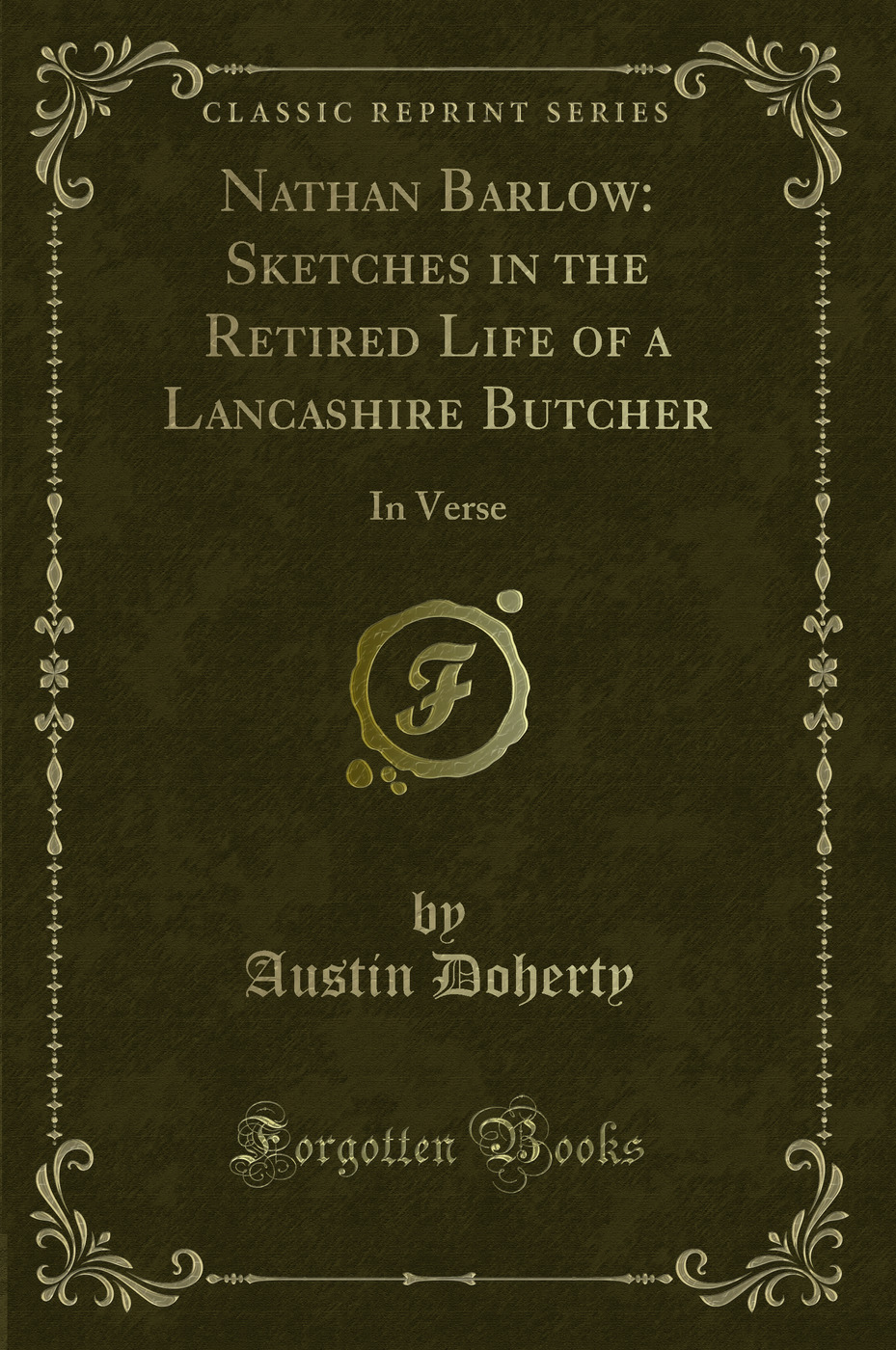 Nathan Barlow: Sketches in the Retired Life of a Lancashire Butcher: In Verse (Classic Reprint)