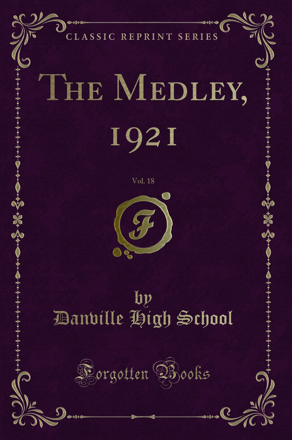 The Medley, 1921, Vol. 18 (Classic Reprint)