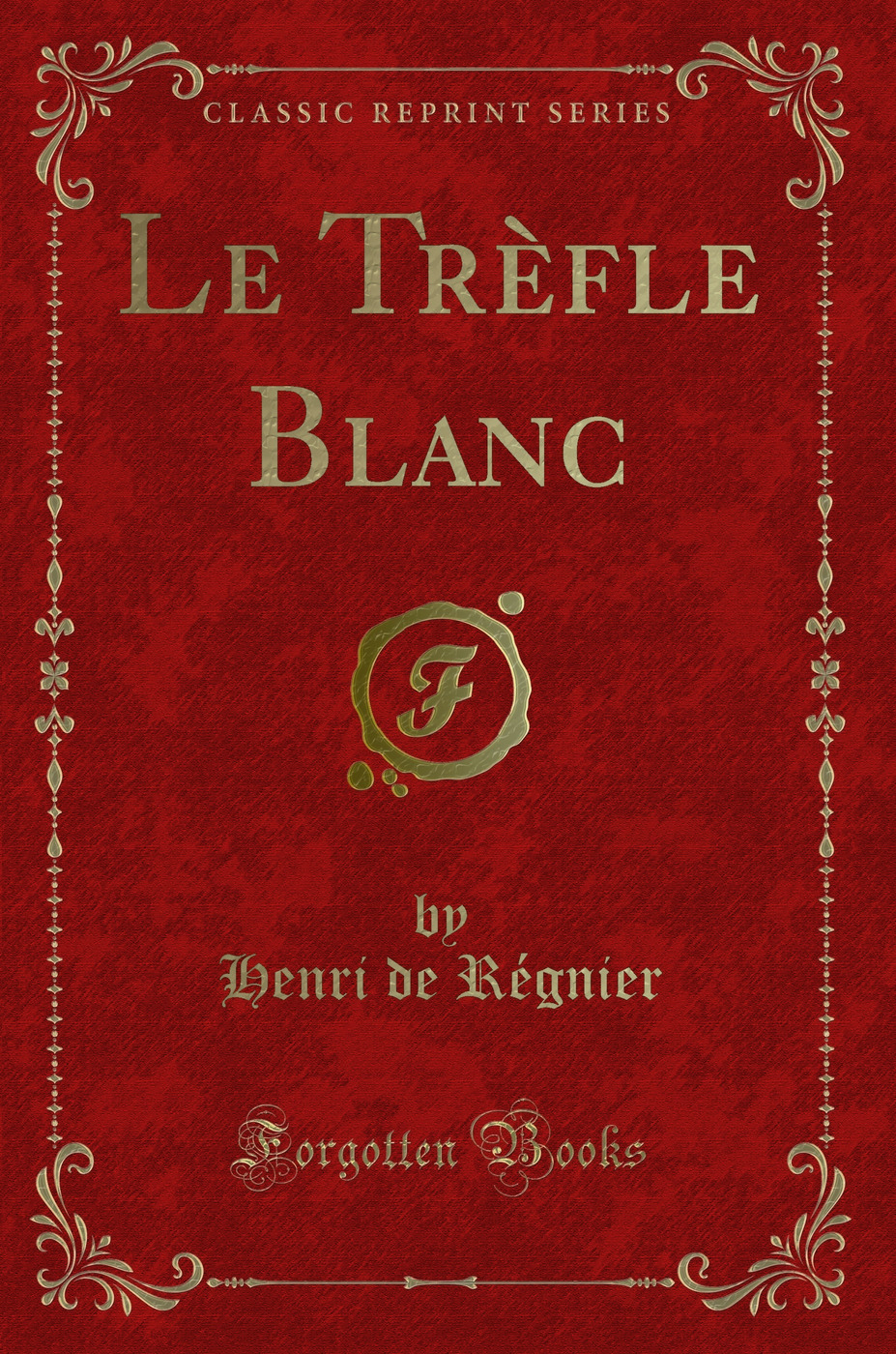 Le Trèfle Blanc (Classic Reprint)