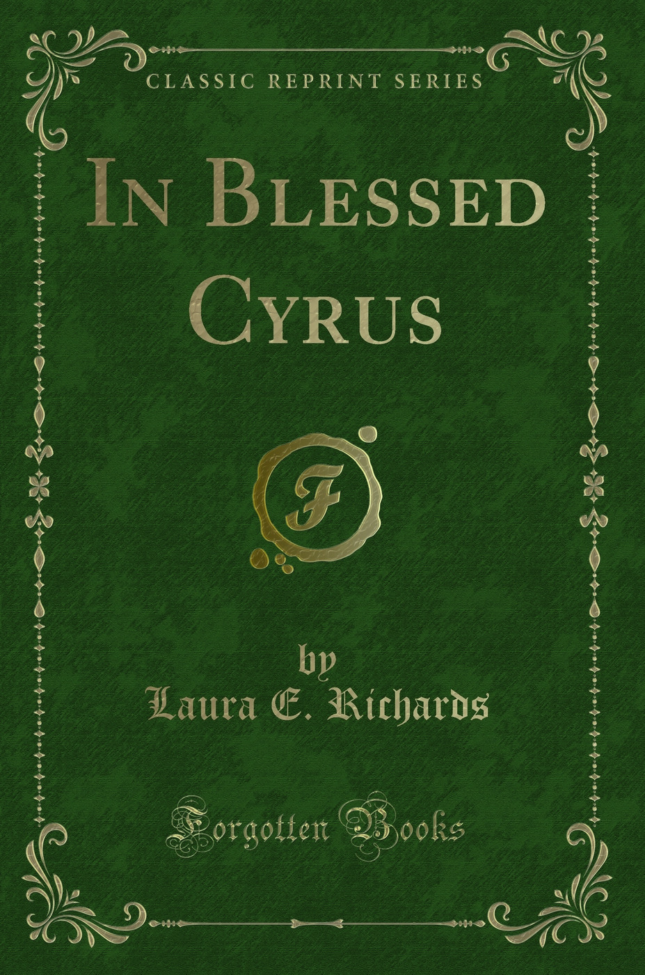 In Blessed Cyrus (Classic Reprint)