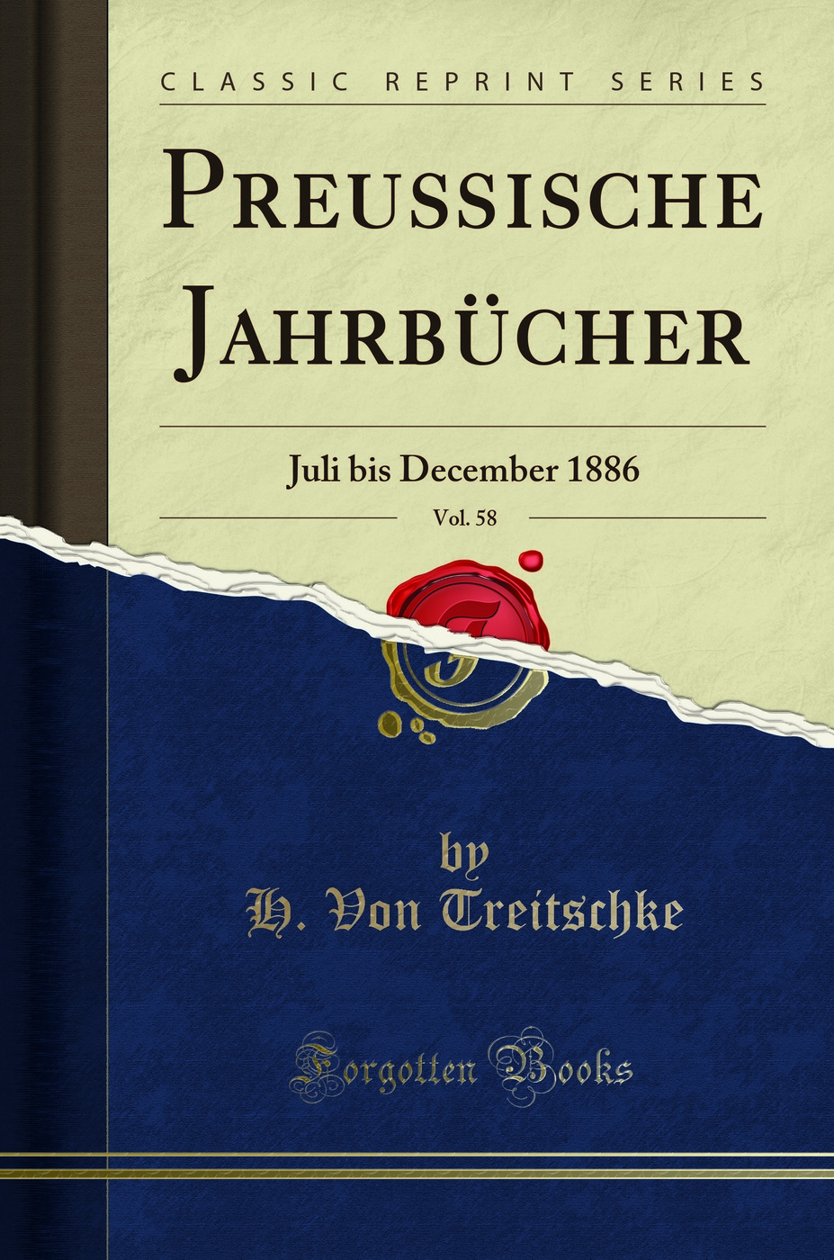 Preußische Jahrbücher, Vol. 58: Juli bis December 1886 (Classic Reprint)