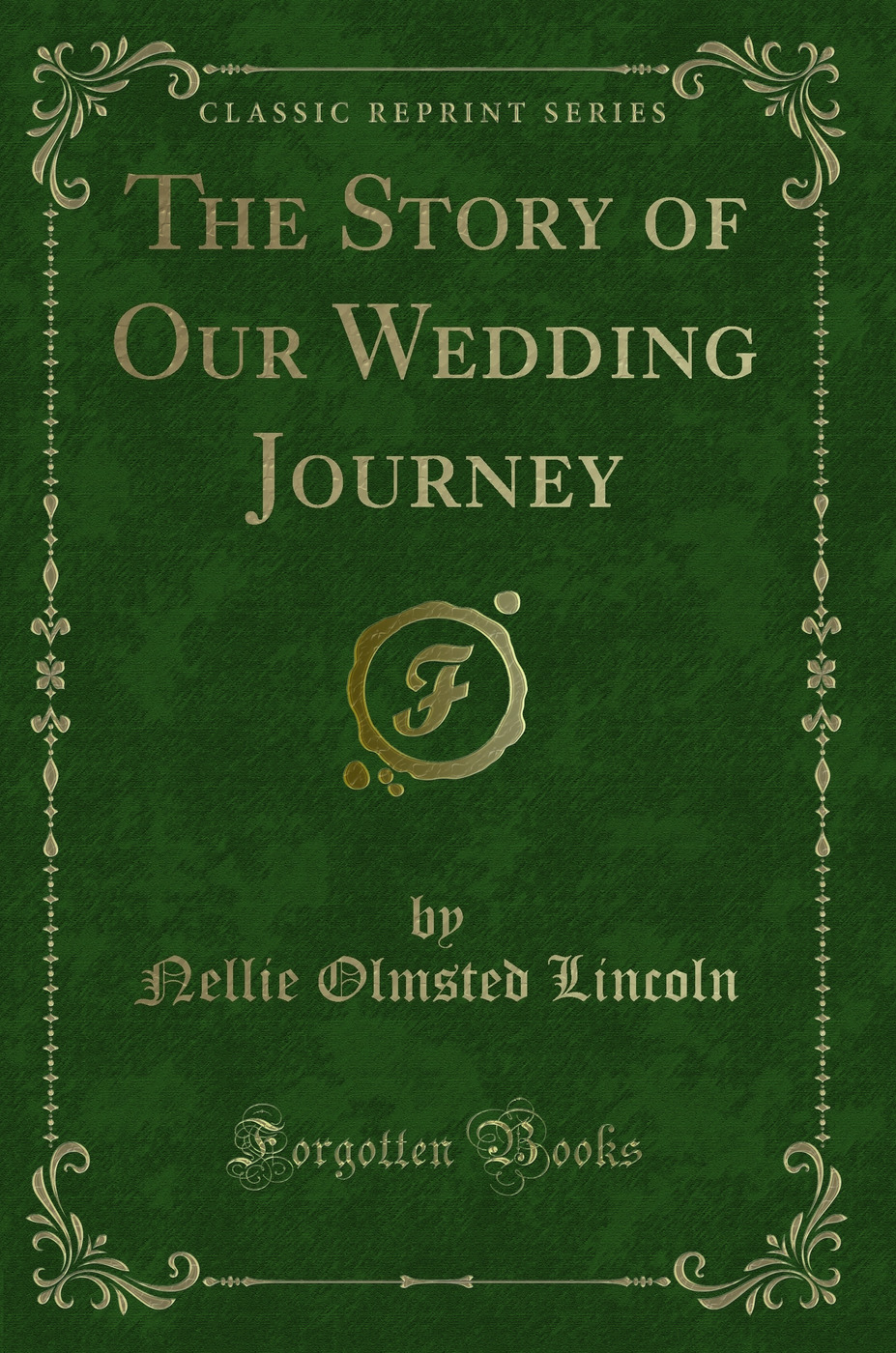The Story of Our Wedding Journey (Classic Reprint)