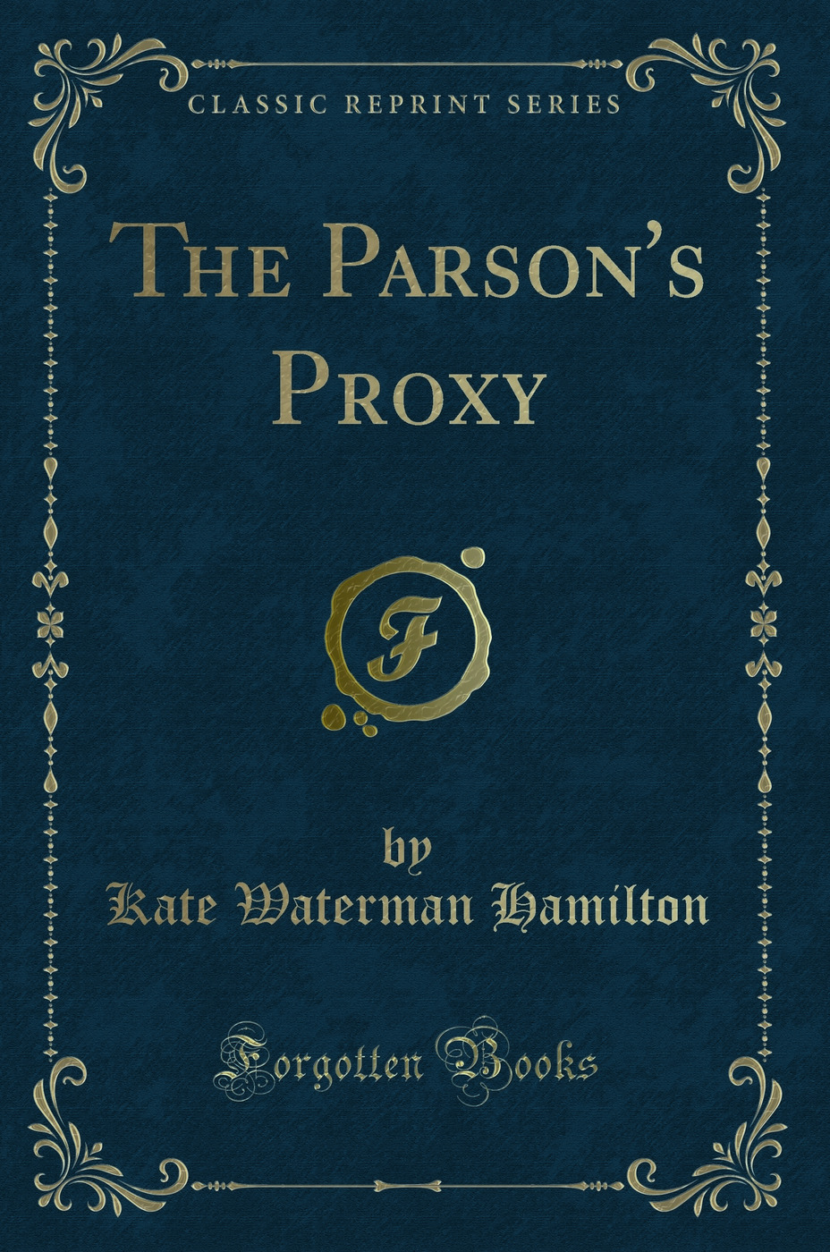 The Parson's Proxy (Classic Reprint)