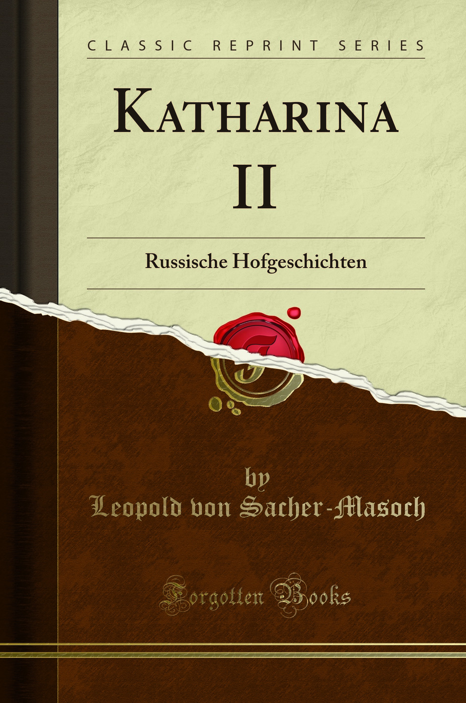 Katharina II: Russische Hofgeschichten (Classic Reprint)