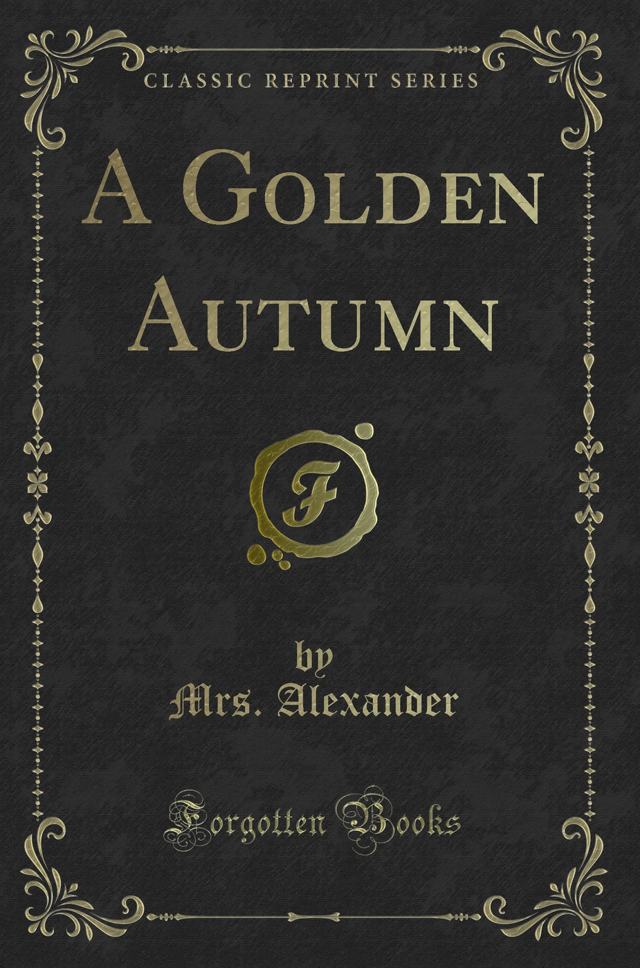 A Golden Autumn (Classic Reprint)