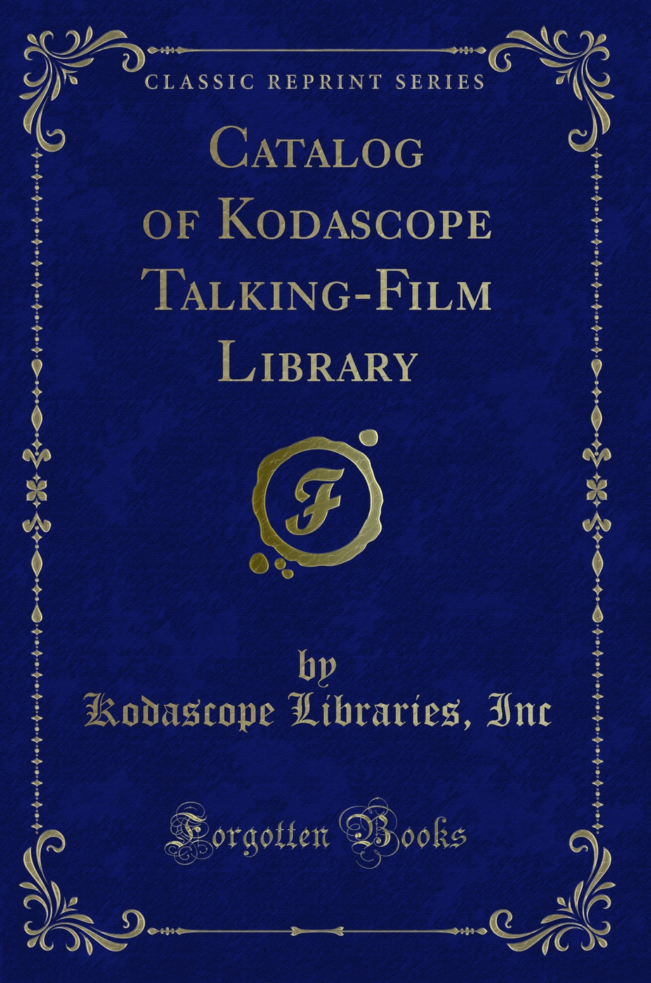 Catalog of Kodascope Talking-Film Library (Classic Reprint)