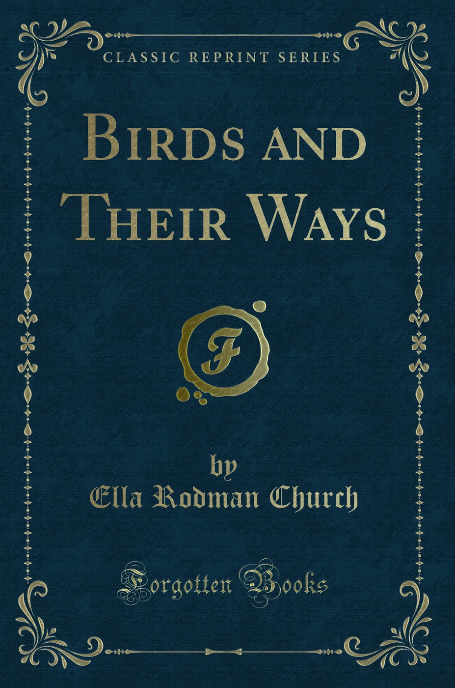 Birds and Their Ways (Classic Reprint)