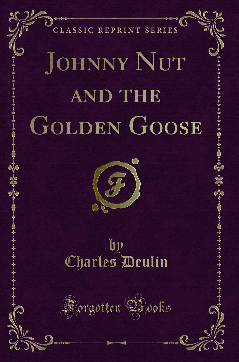 Johnny Nut and the Golden Goose (Classic Reprint)