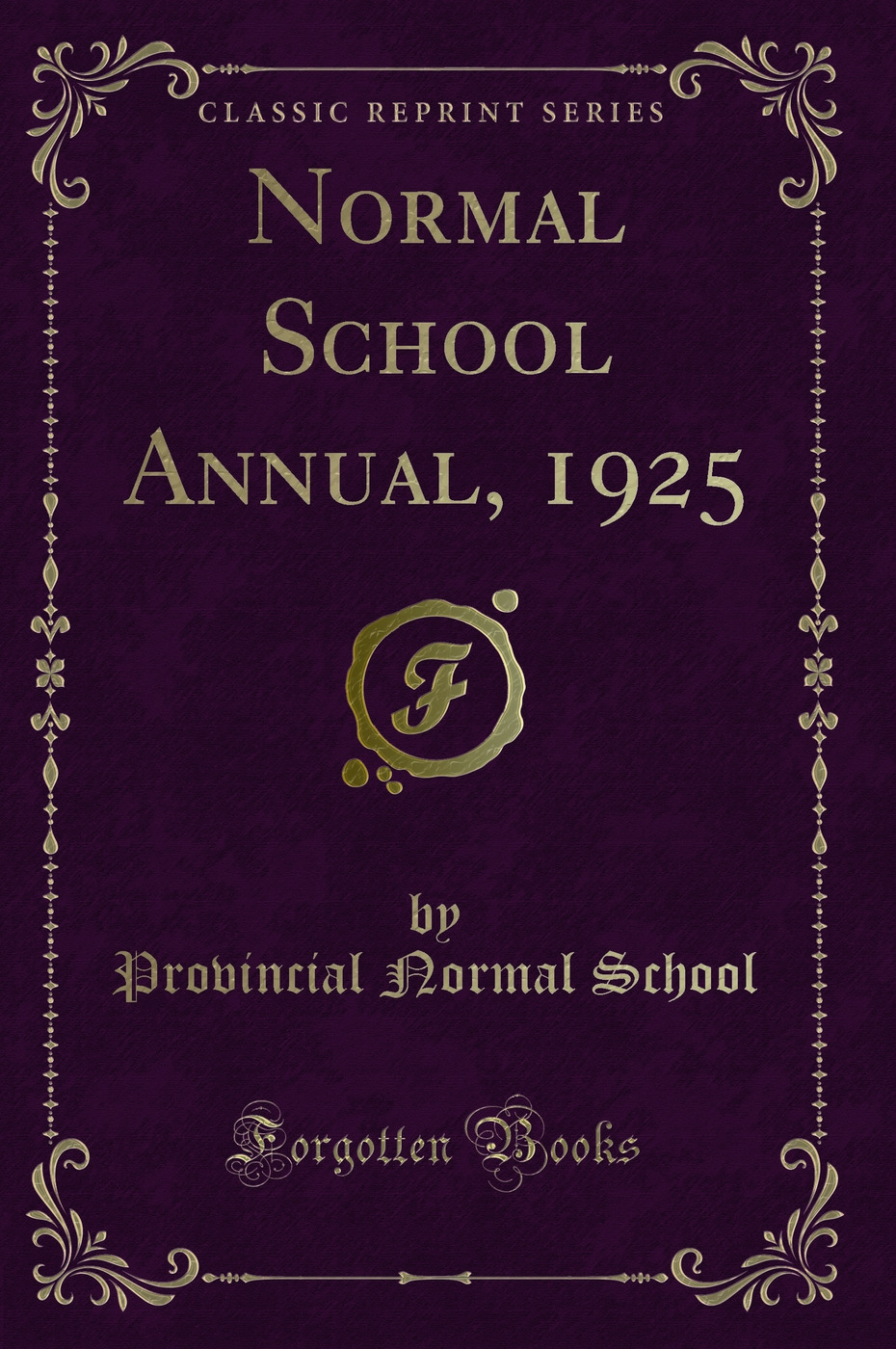 Normal School Annual, 1925 (Classic Reprint)