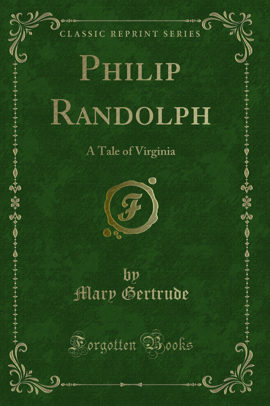 Philip Randolph: A Tale of Virginia (Classic Reprint)